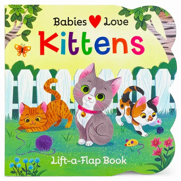 Babies Love Kittens: Interactive Flap Book for Toddlers